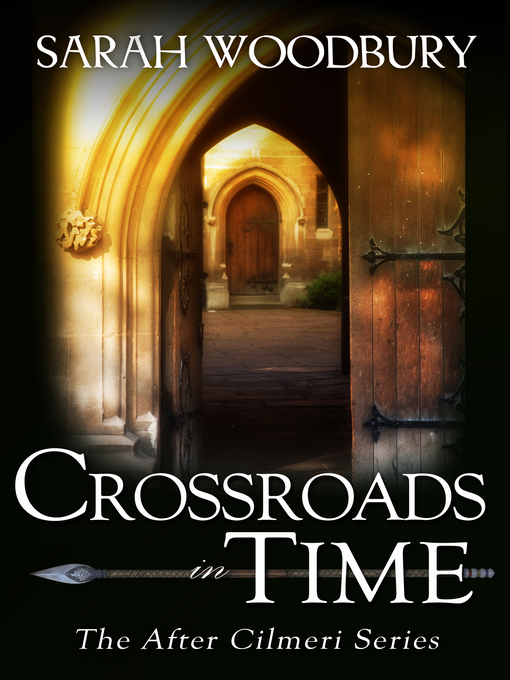 Title details for Crossroads in Time by Sarah Woodbury - Available